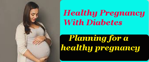 Healthy Pregnancy With Diabetes