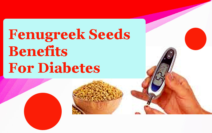 Fenugreek Seeds Benefits For Diabetes