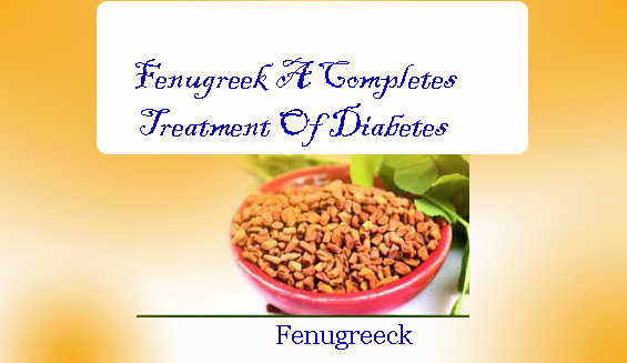 Fenugreek A Completes Treatment Of Diabetes 