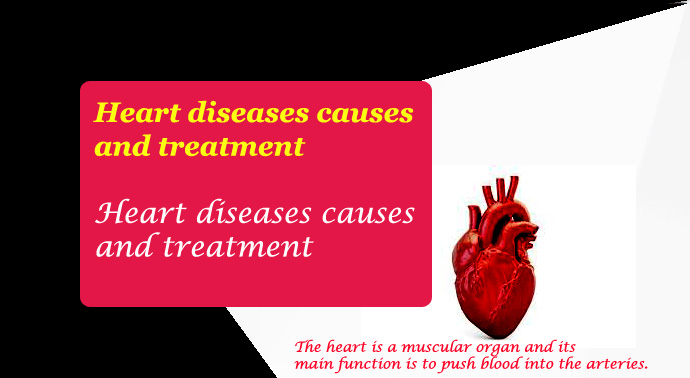 Heart diseases causes and treatment
