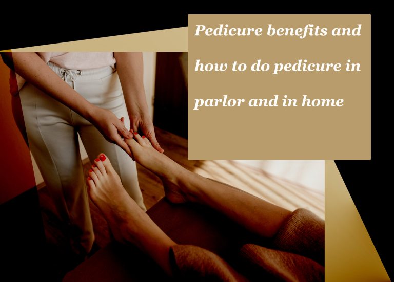 Pedicure benefits and how to do pedicure in parlor and in home