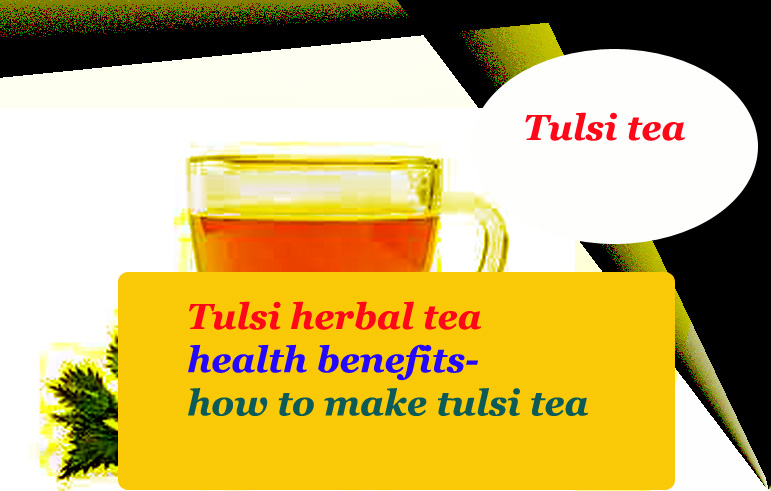 Tulsi herbal tea health benefit
