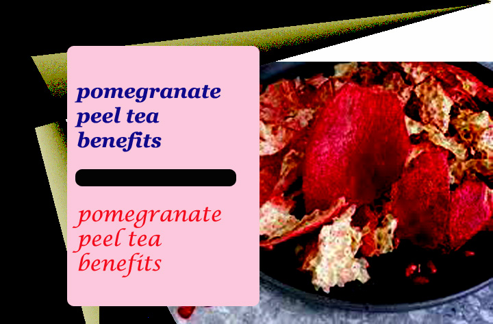 pomegranate peel tea benefits