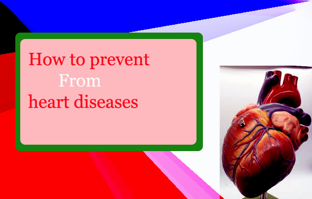 How to prevent from heart diseases