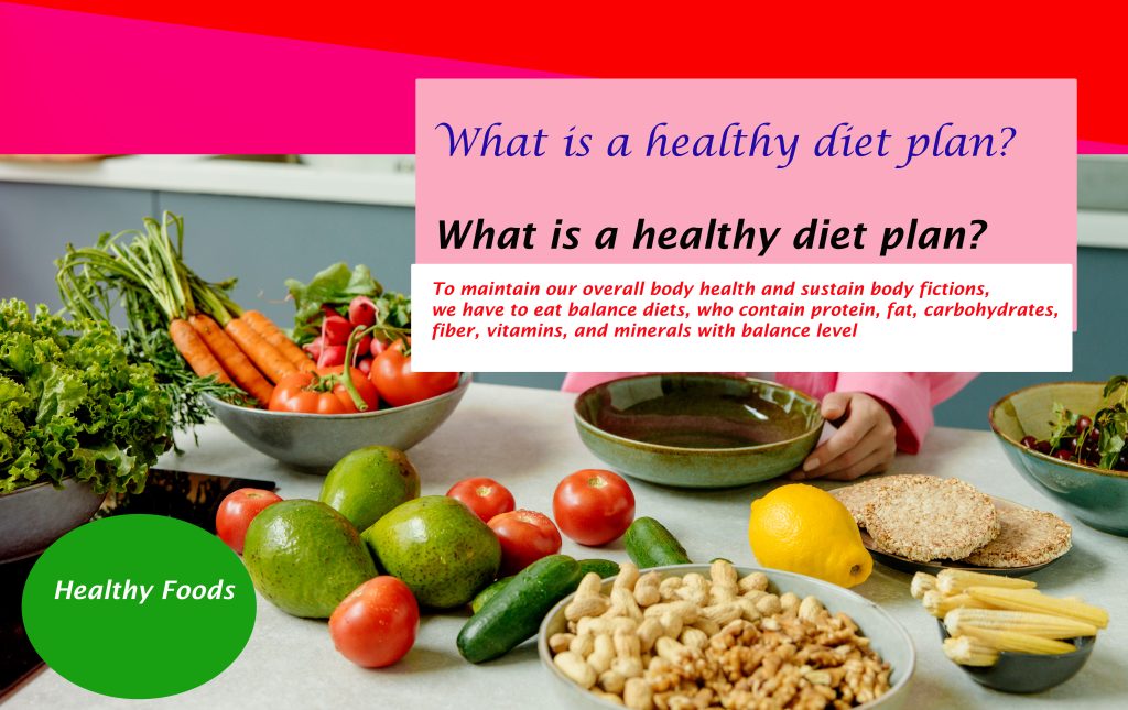 What is a healthy diet plan