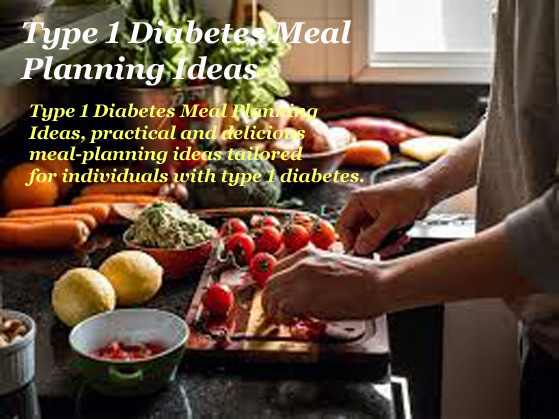  Meal Planning Ideas for Type 1 Diabetes